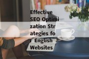 Effective SEO Optimization Strategies for English Websites